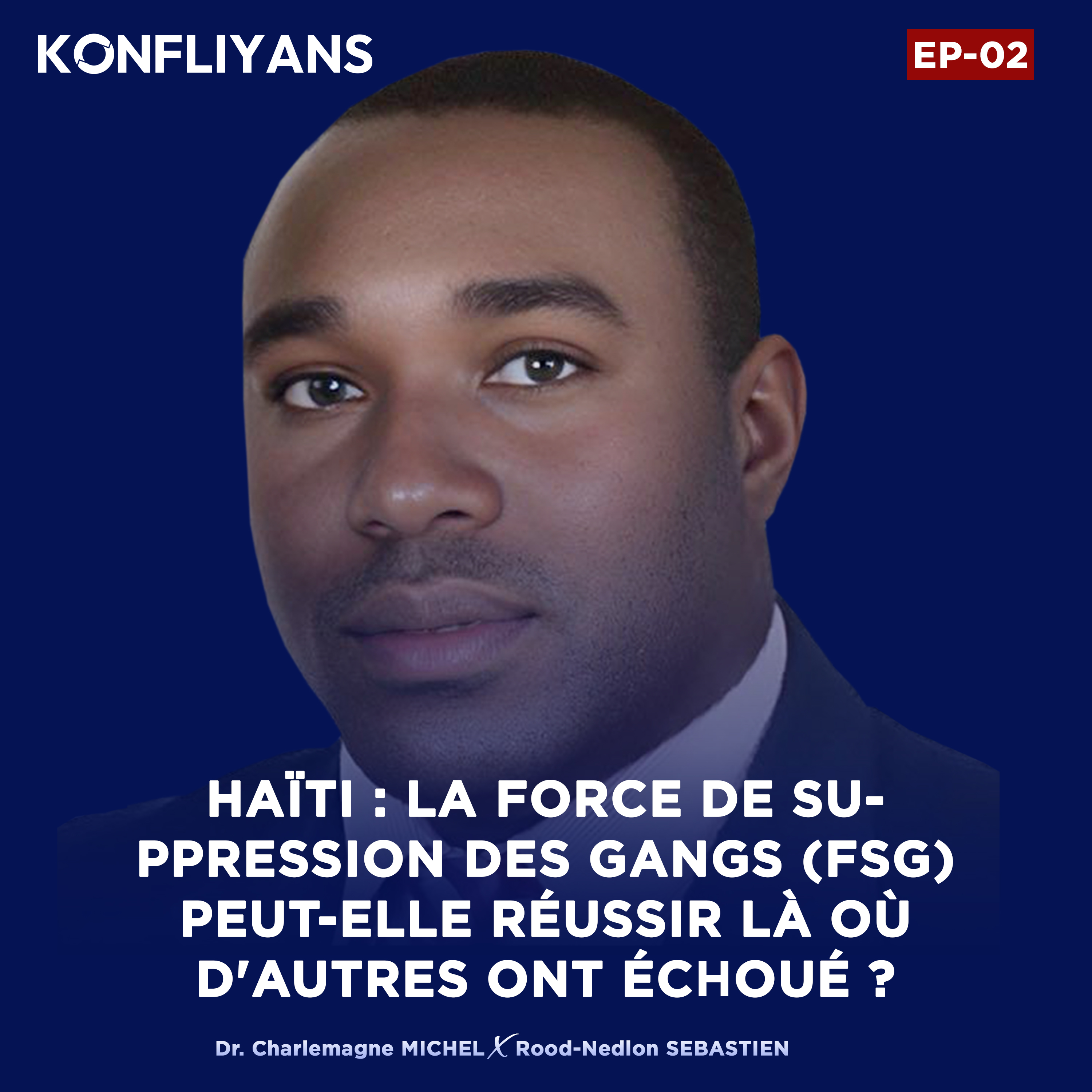 Le Dr Charlemagne MICHEL nous parle : "Force de Suppression des Gangs en Haïti, l'ultime mission à haut risque"